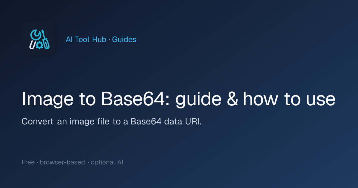 Image to Base64: guide & how to use | AI Tool Hub