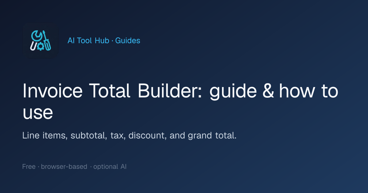 Invoice Total Builder: guide & how to use | AI Tool Hub